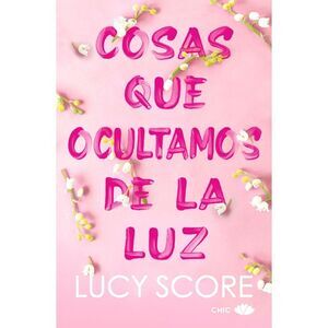 Cosas Que Ocultamos de la Luz (Knockemout 2) -V2* -- Lucy Score